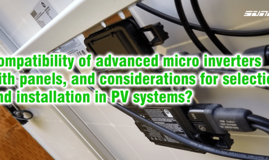 Compatibility of advanced micro inverters with panels, and considerations for selection and installation in PV systems?